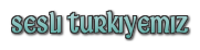 SesliTurkiyemiz.Com - Sesli - Sesli Site, Sesli Siteler, Sesli Chat Siteleri, Sesli Chat, Sesli Sohbet, Mobil Sesli Site, Sesli Sitesi